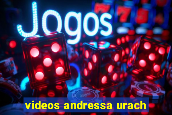 videos andressa urach